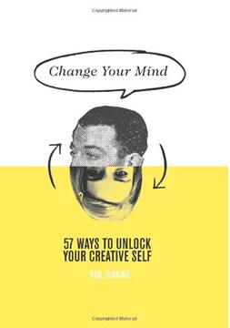 《改变你的想法：57种释放创造性自我的方式》