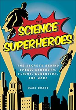 《这很科学之超级英雄：速度、力量、飞行、进化背后的秘密》