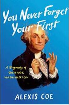 《你永远不会忘记你的第一次：一部关于乔治·华盛顿的传记》