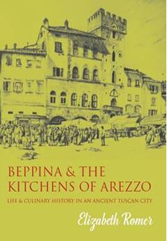 《贝皮纳与阿雷佐的厨房：托斯卡纳古城的生活与烹饪史》