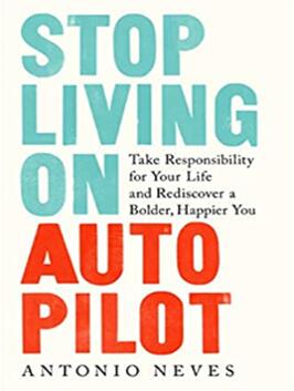《不再依赖“自动驾驶仪”：对你的生活负责，重新发现一个更勇敢、更快乐的你》
