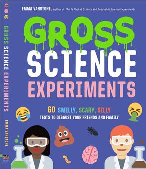 《“恶心”的科学实验：60个臭臭的、恐怖的、笨笨的让家人和朋友感到“厌烦”的实验》