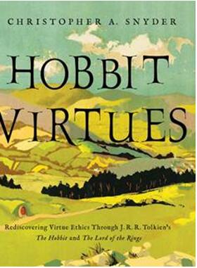 《霍比特人的美德：重现托尔金的霍比特人和指环王中蕴含的价值观》