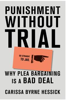 《未经审判的惩罚:为什么辩诉交易是一项糟糕的交易》