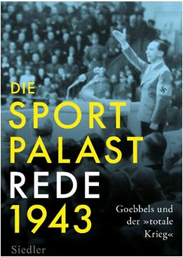 《通往全面战争：1943年戈培尔的体育宫演讲》
