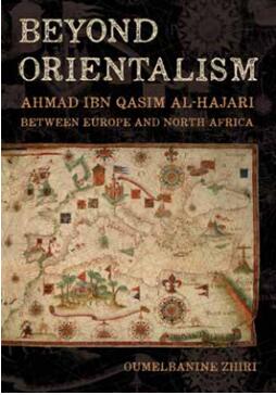 《超越东方学：欧洲与北非之间的艾哈迈德-伊本-卡西姆-哈贾里》
