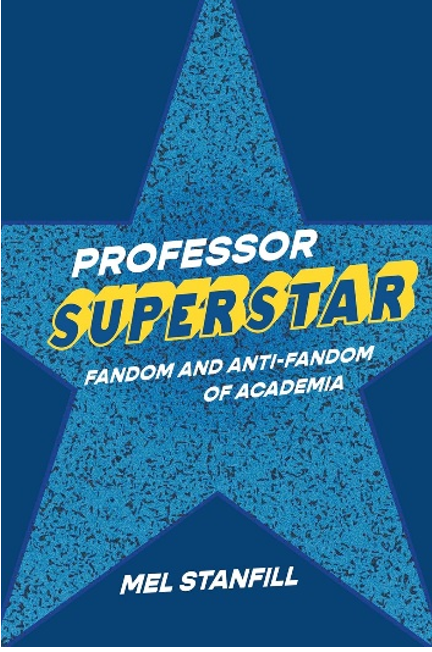 《明星教授：学术界的粉丝文化与批判浪潮》